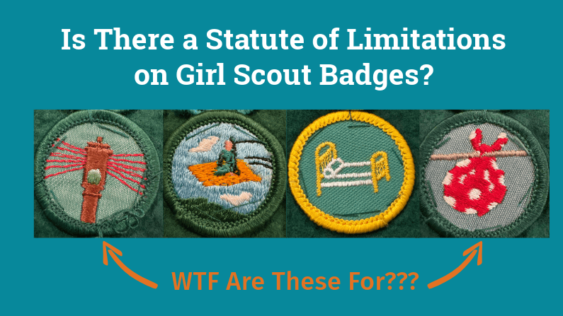 Is There a Statute of Limitations on Girl Scout Badges?